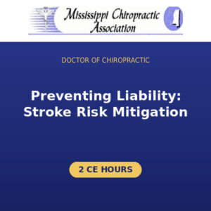 DC – Preventing Liability: Chiropractic Stroke Risk Mitigation Strategies (2 CE Hours)